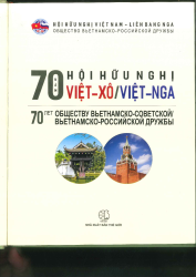 70 năm hội hữu nghị Việt-Xô/Việt-Nga